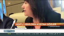 HDP'li Serpil Kemalbay'dan çirkin sözler