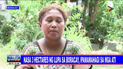 Nasa 3 hectares ng lupa sa Boracay, ipinamamahagi sa mga Ati