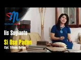 Iis Sugianto - Si Ose Padan (Official Music Video)