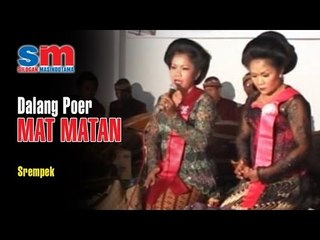 Dalang Poer Mat Matan - Srempek