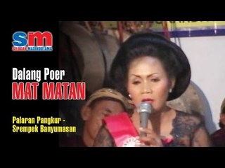 Dalang Poer - Palaran Pangkur - Srempek Banyumas - Album Mat Matan