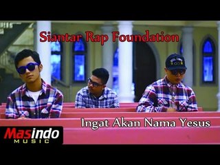 Siantar Rap Foundation - Ingat Akan Nama Yesus
