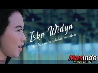 Iska Widya - Bila Kau Rindu Baliklah Bantalmu [OFFICIAL]