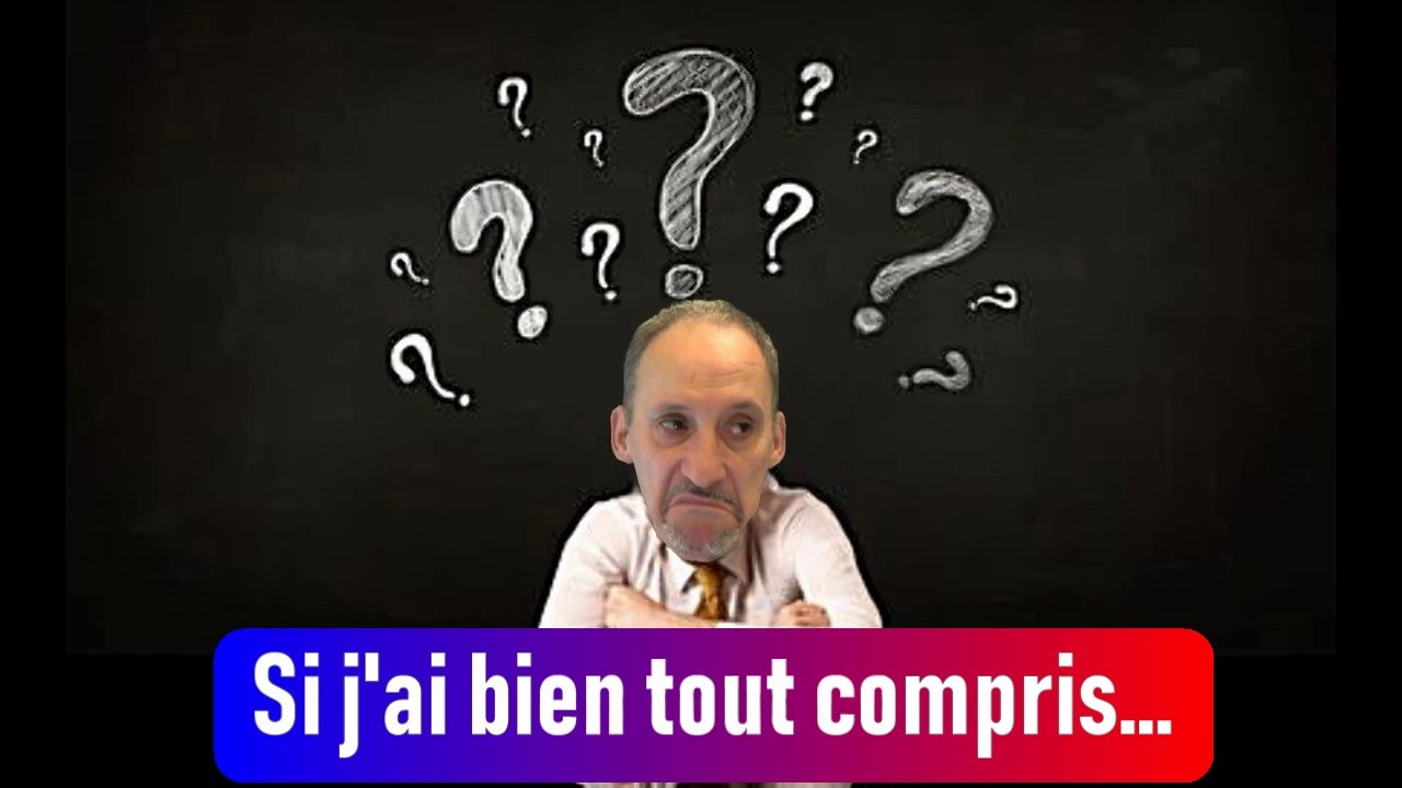 Si j'ai bien tout compris...