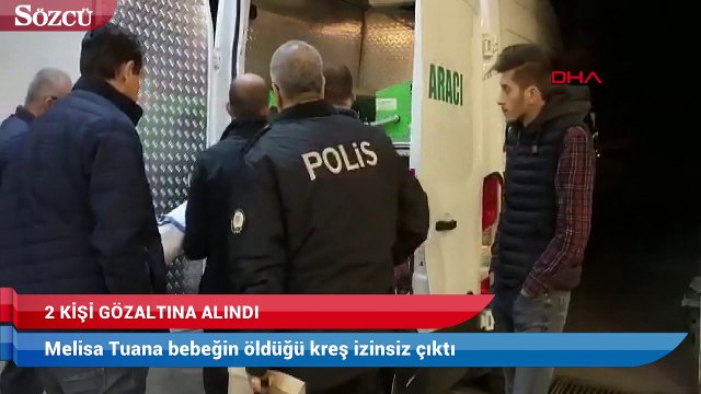 Melisa Tuana bebeğin öldüğü kreş izinsiz çıktı, 2 kişi gözaltında