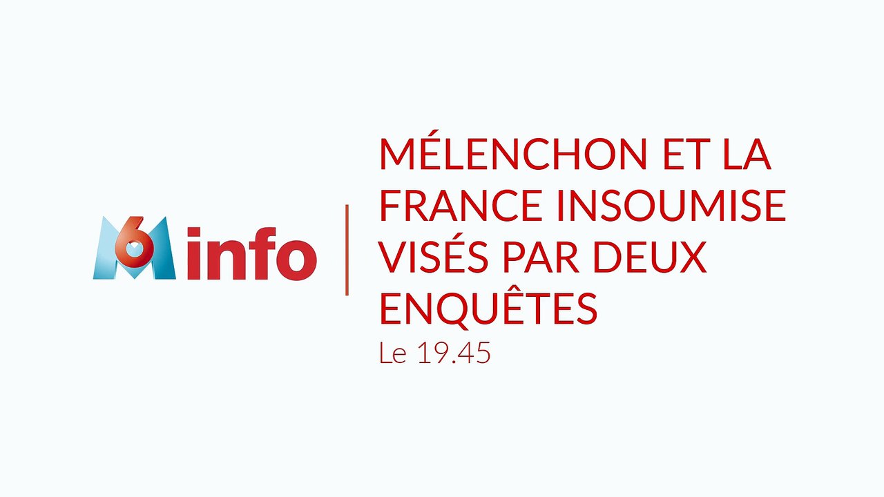 Mélenchon et la France insoumise visés par deux enquêtes