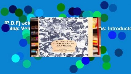 [P.D.F] Science and Civilisation in China: Volume 1, Introductory Orientations: Introductory