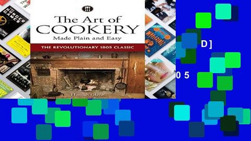 F.R.E.E [D.O.W.N.L.O.A.D] The Art of Cookery Made Plain and Easy: The Revolutionary 1805 Classic