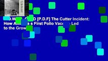 D.O.W.N.L.O.A.D [P.D.F] The Cutter Incident: How America s First Polio Vaccine Led to the Growing