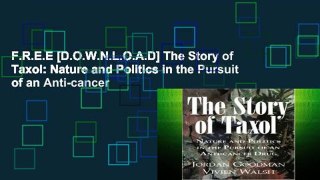 F.R.E.E [D.O.W.N.L.O.A.D] The Story of Taxol: Nature and Politics in the Pursuit of an Anti-cancer