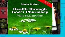 D.O.W.N.L.O.A.D [P.D.F] Health Through God s Pharmacy: Advice and Proven Cures with Medicinal
