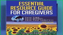 [P.D.F] Essential Resource Guide for Caregivers: Save TIME, Save MONEY, Save Your SANITY! (Third