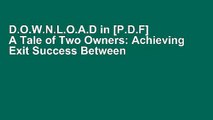 D.O.W.N.L.O.A.D in [P.D.F] A Tale of Two Owners: Achieving Exit Success Between Business Co-Owners