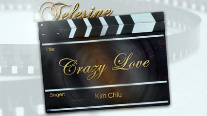 Kim Chiu - Crazy Love (Audio)