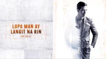 Erik Santos - Lupa Man Ay Langit Na Rin (Audio)