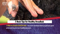 5 Basic Tips For Healthy Dreadlocks