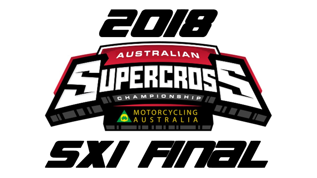 2018 Australian Supercross Round 2 Coolum SX1 Final HD