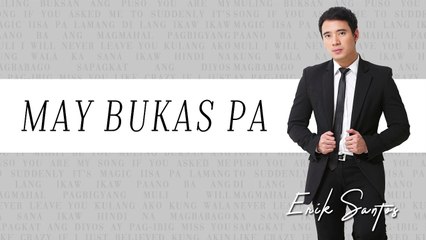 Erik Santos - May Bukas Pa  (Audio)