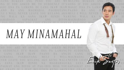 Erik Santos - May Minamahal  (Audio)