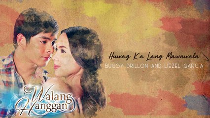 Bugoy Drilon & Liezel Garcia - Huwag Ka Lang Mawawala (Audio)