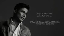 Piolo Pascual & Sarah Geronimo - Paano Ba Ang Magmahal (Audio)