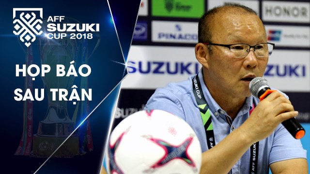 HLV Park Hang-seo hài lòng với 3 điểm mở màn AFF Suzuki Cup 2018 | VFF Channel