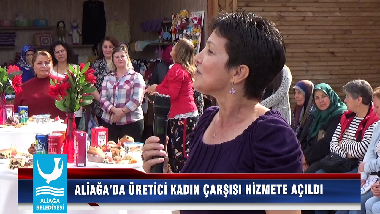 ALİAĞA’DA ÜRETİCİ KADIN ÇARŞISI HİZMETE AÇILDI
