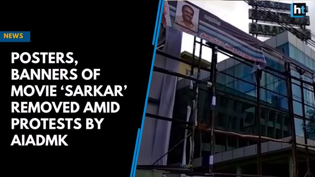 Posters, banners of movie ‘Sarkar’ removed amid protests by AIADMK