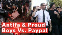 Paypal Cancels Accounts Of Proud Boys And Anti-Fascist Network, Among Others