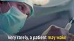 Some patients become aware or conscious during surgery even under general anesthesia.