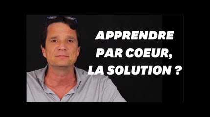Apprendre par coeur n'est qu'une partie de la réussite