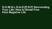 D.O.W.N.L.O.A.D [P.D.F] Reinventing Your Life: How to Break Free from Negative Life Patterns And