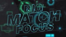 Big Match Focus - Manchester City vs Manchester United