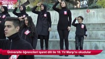 İşaret dili ile 10. Yıl Marşı'nı okudular