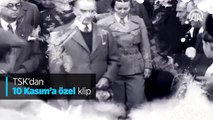 TSK'dan '10 Kasım Atatürk'ü Anma' özel videosu