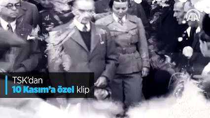 TSK'dan '10 Kasım Atatürk'ü Anma' özel videosu