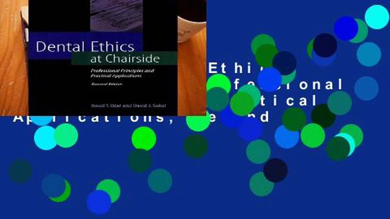[P.D.F] Dental Ethics at Chairside: Professional Principles and Practical Applications, Second