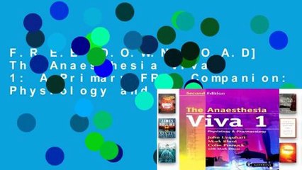 F.R.E.E [D.O.W.N.L.O.A.D] The Anaesthesia Viva 1: A Primary FRCA Companion: Physiology and
