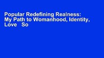 Popular Redefining Realness: My Path to Womanhood, Identity, Love   So Much More E-book