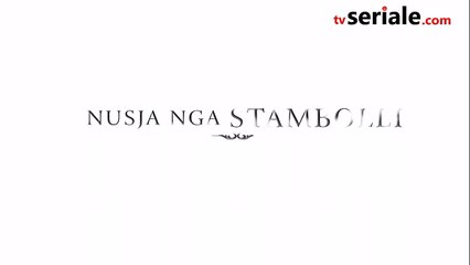 Nusja nga Stambolli - Episodi 177