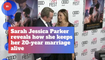 Sarah Jessica Parker Reveals Marriage Secrets
