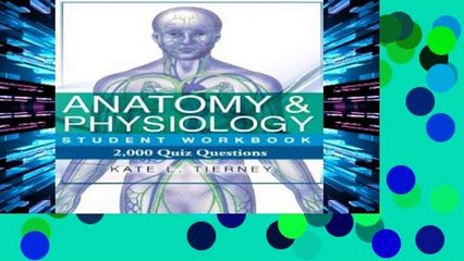 [P.D.F] Anatomy   Physiology Student Workbook - 2,000 Quiz Questions To Help Guarantee Exam