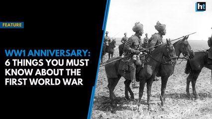 WW1 Anniversary: 6 things you must know about the First World War