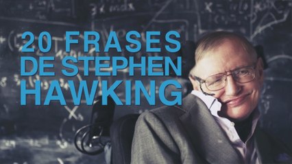 20 Frases de Stephen Hawking | El genio del universo 