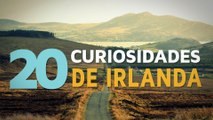20 Curiosidades de Irlanda | El país de los duendes 