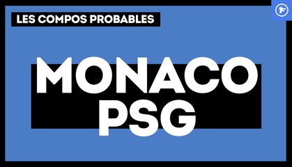 AS Monaco - PSG : les compositions probables