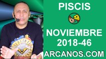 HOROSCOPO PISCIS-Semana 2018-46-Del 11 al 17 de noviembre de 2018-ARCANOS.COM