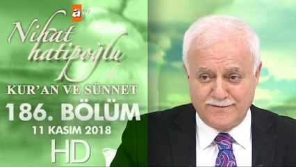 Nihat Hatipoğlu ile Kur'an ve Sünnet - 11 Kasım 2018