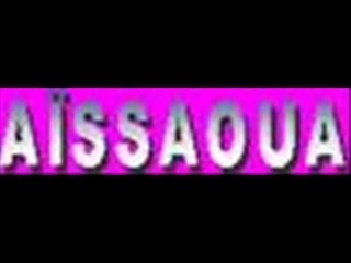 AISSAOUA MOSTAGANEM - ALLAH YA MOULANA