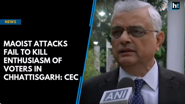 Maoist attacks fail to kill enthusiasm of voters in Chhattisgarh: CEC
